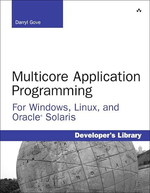 multicore application programming for windows linux and oracle solaris 1st edition darryl gove 0321711378,