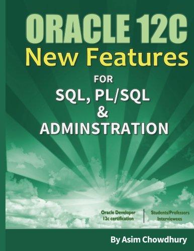 oracle 12c new features sql pl sql and administration 1st edition asim chowdhury 1543265936, 978-1543265934