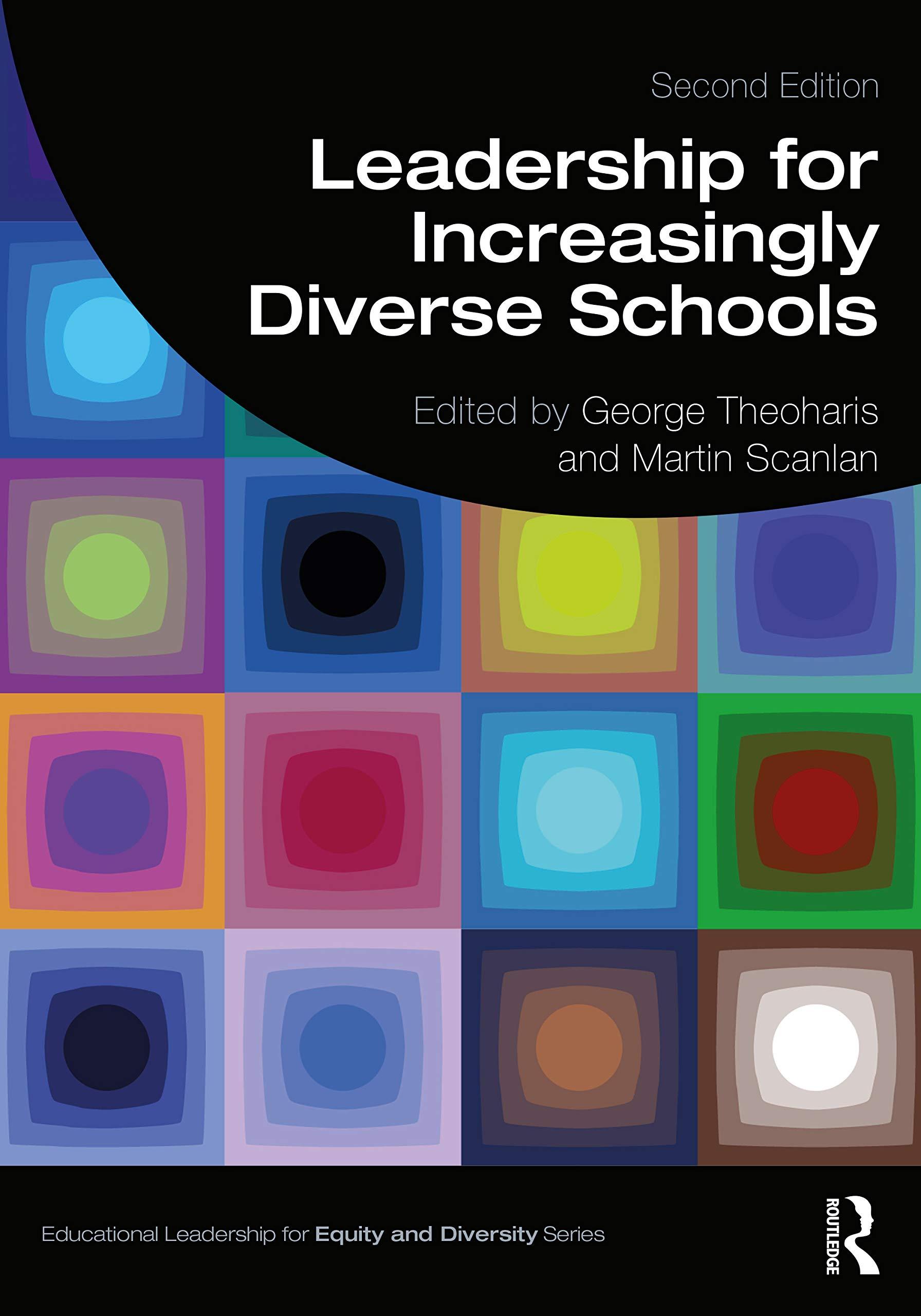 leadership for increasingly diverse schools 2nd edition george theoharis, martin scanlan 0367404605,