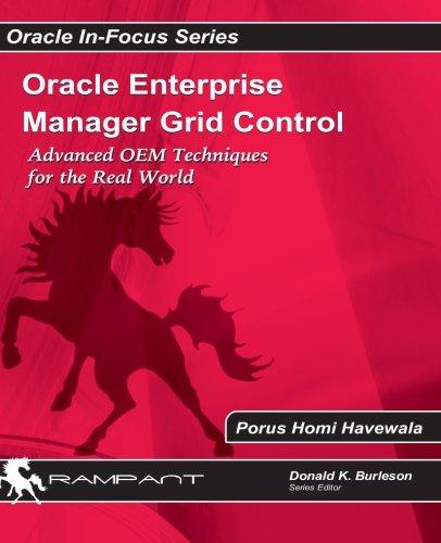 oracle enterprise manager grid control advanced oem techniques for the real world 1st edition porus homi
