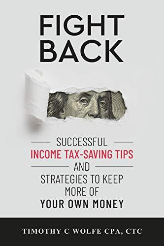 fight back successful income tax saving tips and strategies to keep more of your own money 1st edition mr tim