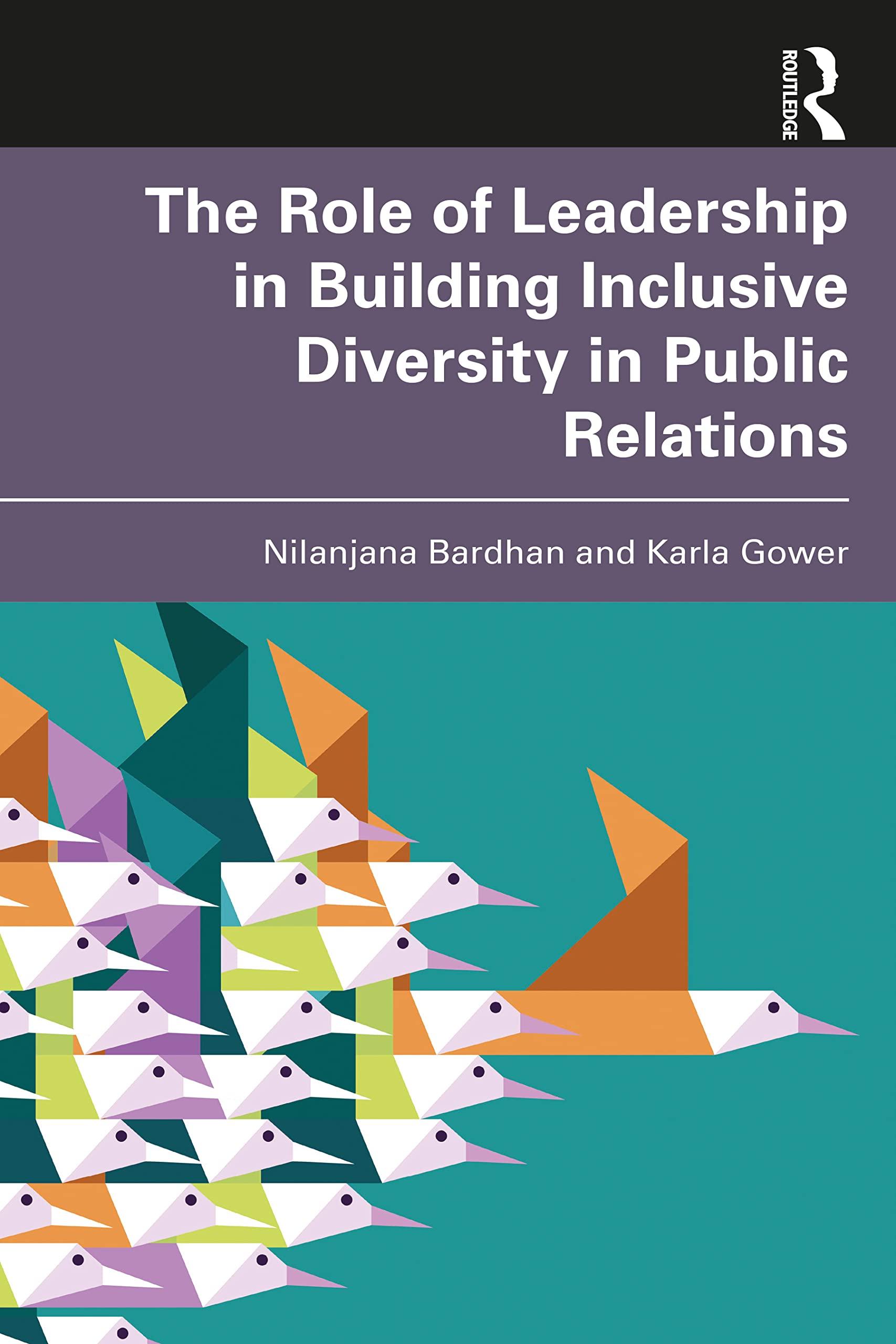 the role of leadership in building inclusive diversity in public relations 1st edition nilanjana bardhan,