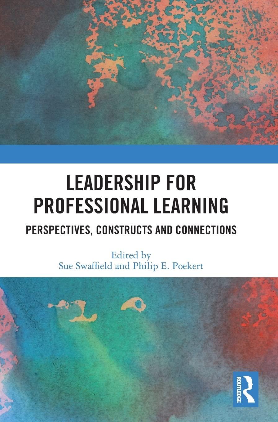 leadership for professional learning perspectives constructs and connections 1st edition sue swaffield,