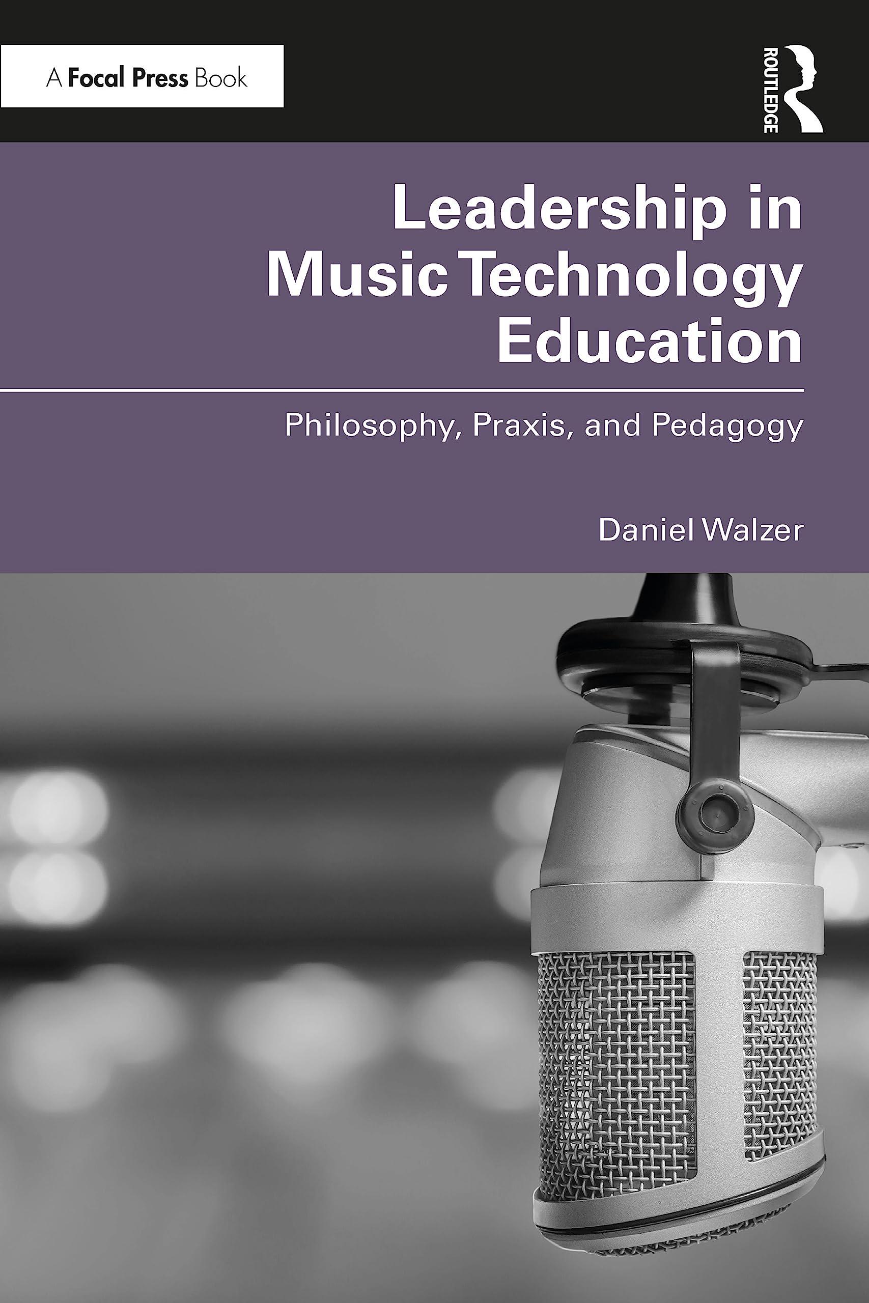 leadership in music technology education 1st edition daniel walzer 036771535x, 978-0367715359