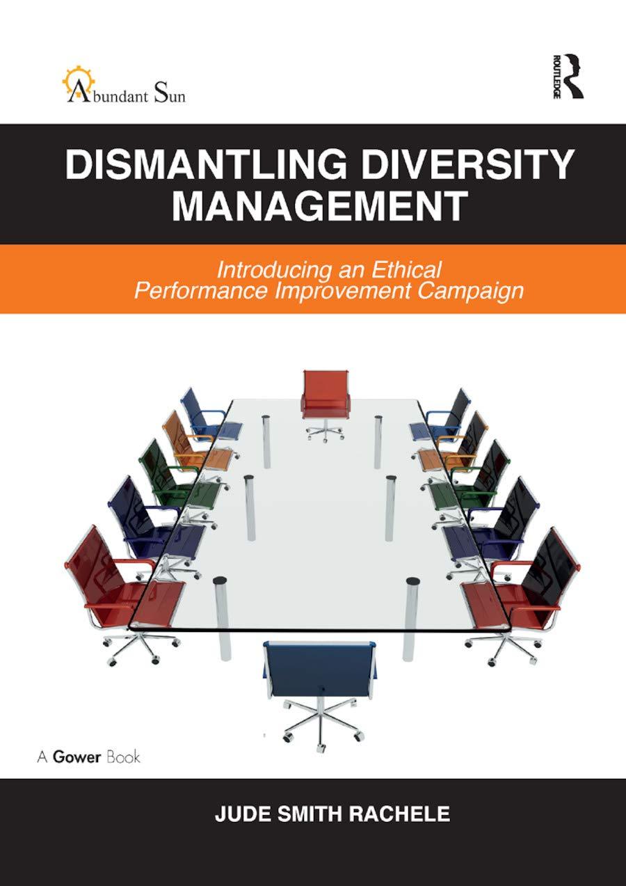 dismantling diversity management introducing an ethical performance improvement campaign 1st edition jude