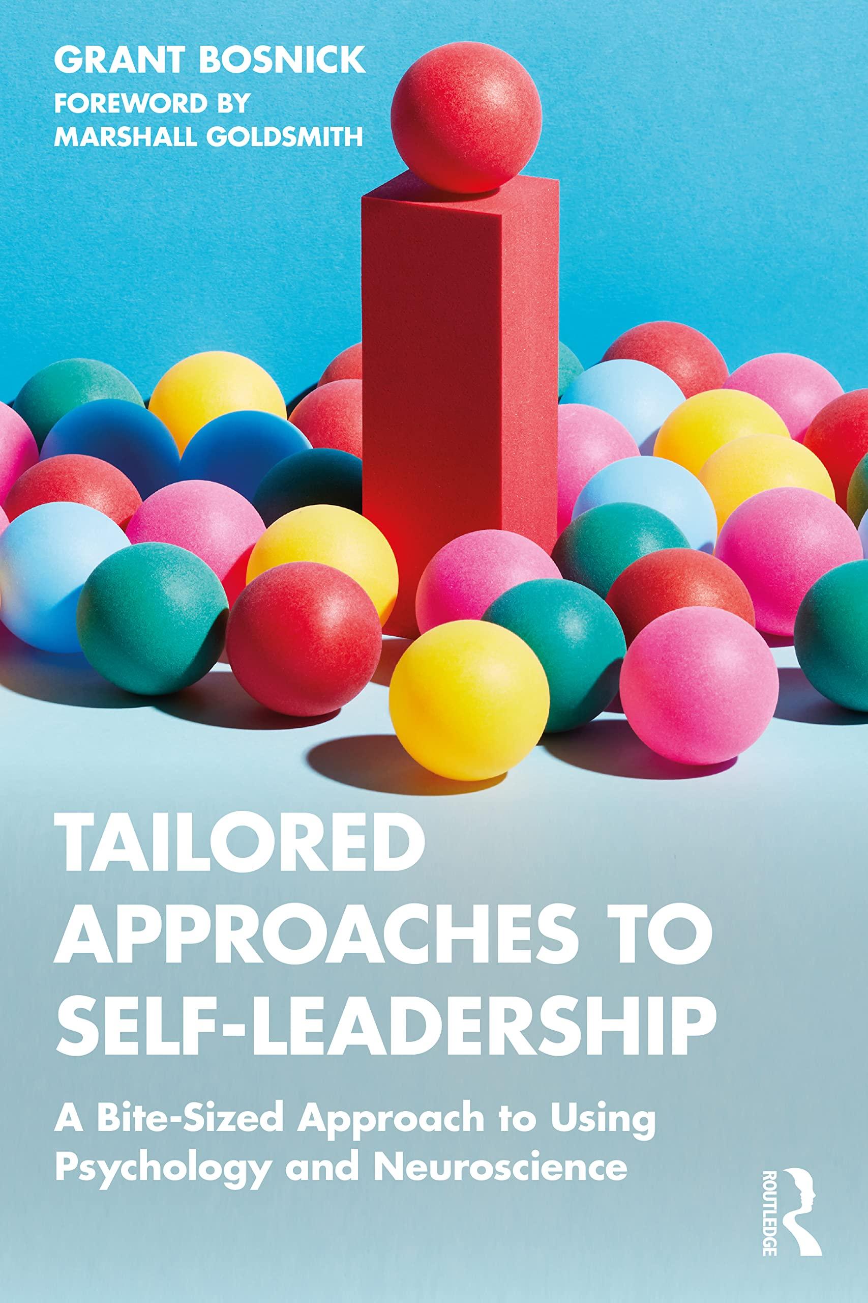 tailored approaches to self leadership a bite size approach using psychology and neuroscience 1st edition