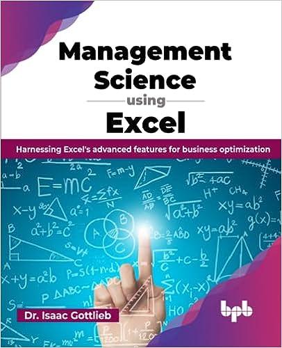 management science using excel harnessing excels advanced features for business optimization 1st edition dr.