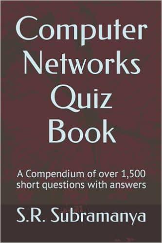 computer networks quiz book a compendium of over 1500 short questions with answers 1st edition s.r.