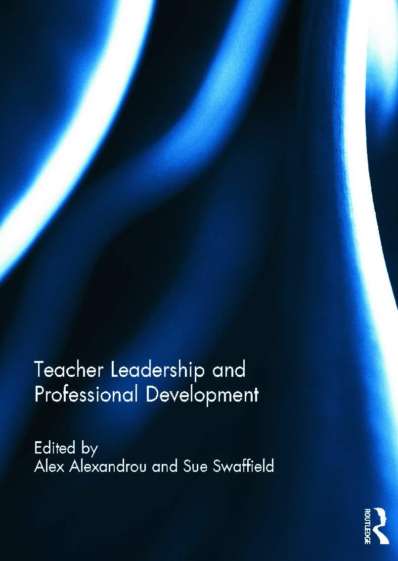 teacher leadership and professional development 1st edition alex alexandrou, sue swaffield 0415659647,