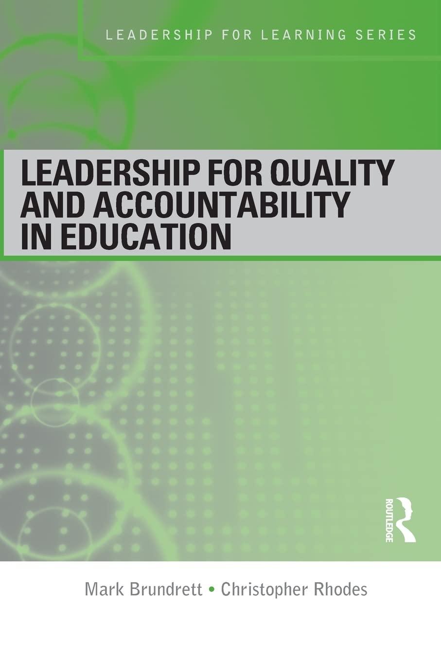 leadership for quality and accountability in education 1st edition mark brundrett, christopher rhodes