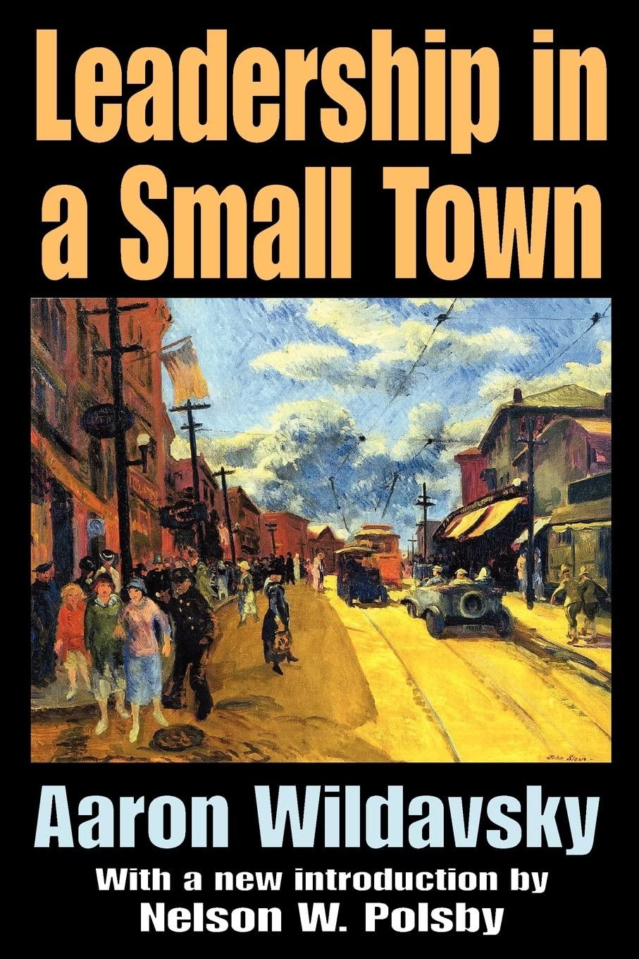 leadership in a small town 1st edition aaron wildavsky 0765805790, 978-0765805799