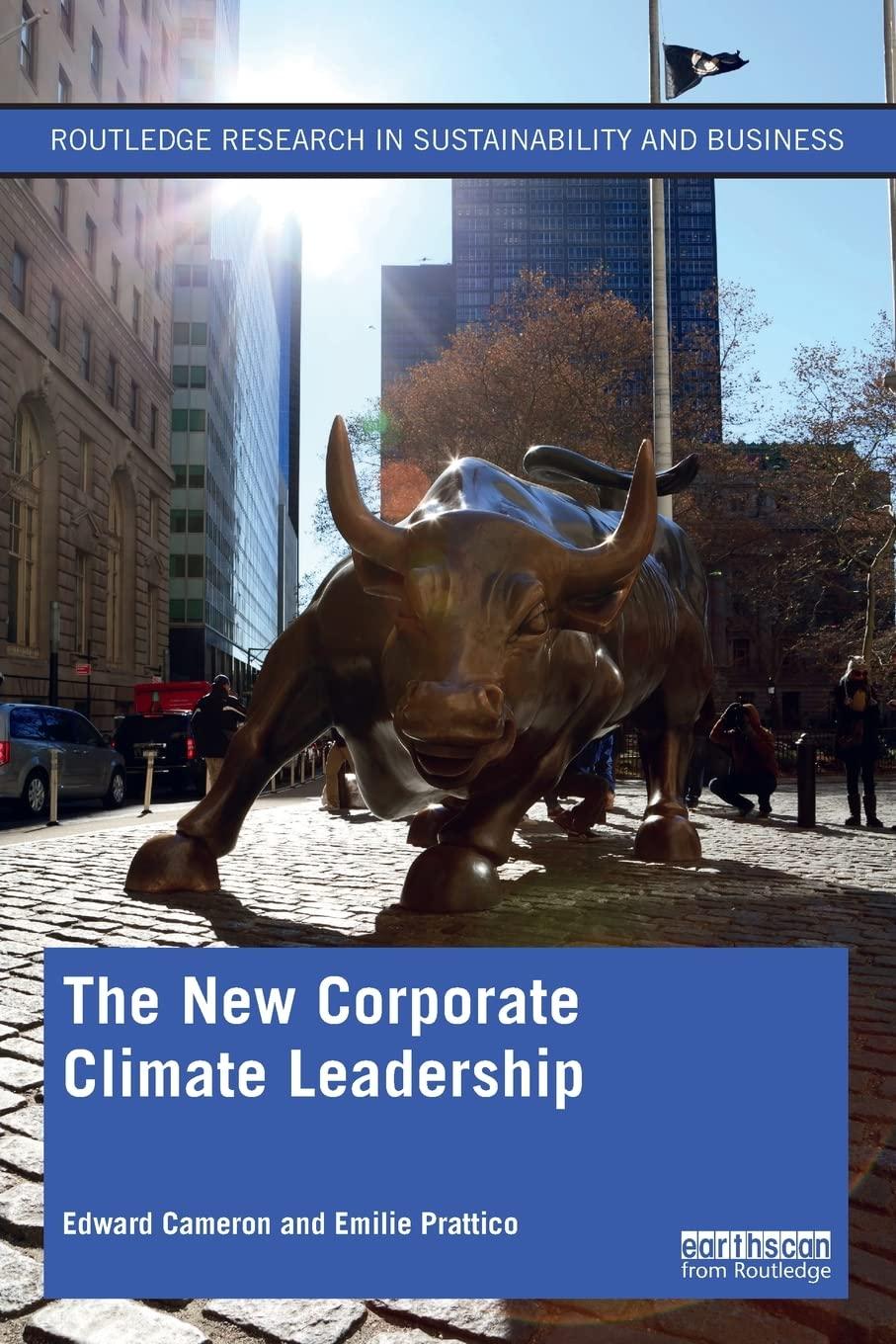 the new corporate climate leadership routledge research in sustainability and business 1st edition edward