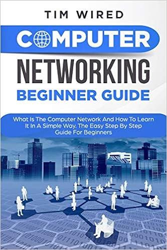 computer networking beginners guide what is the computer network 1st edition tim wired 1703426193,