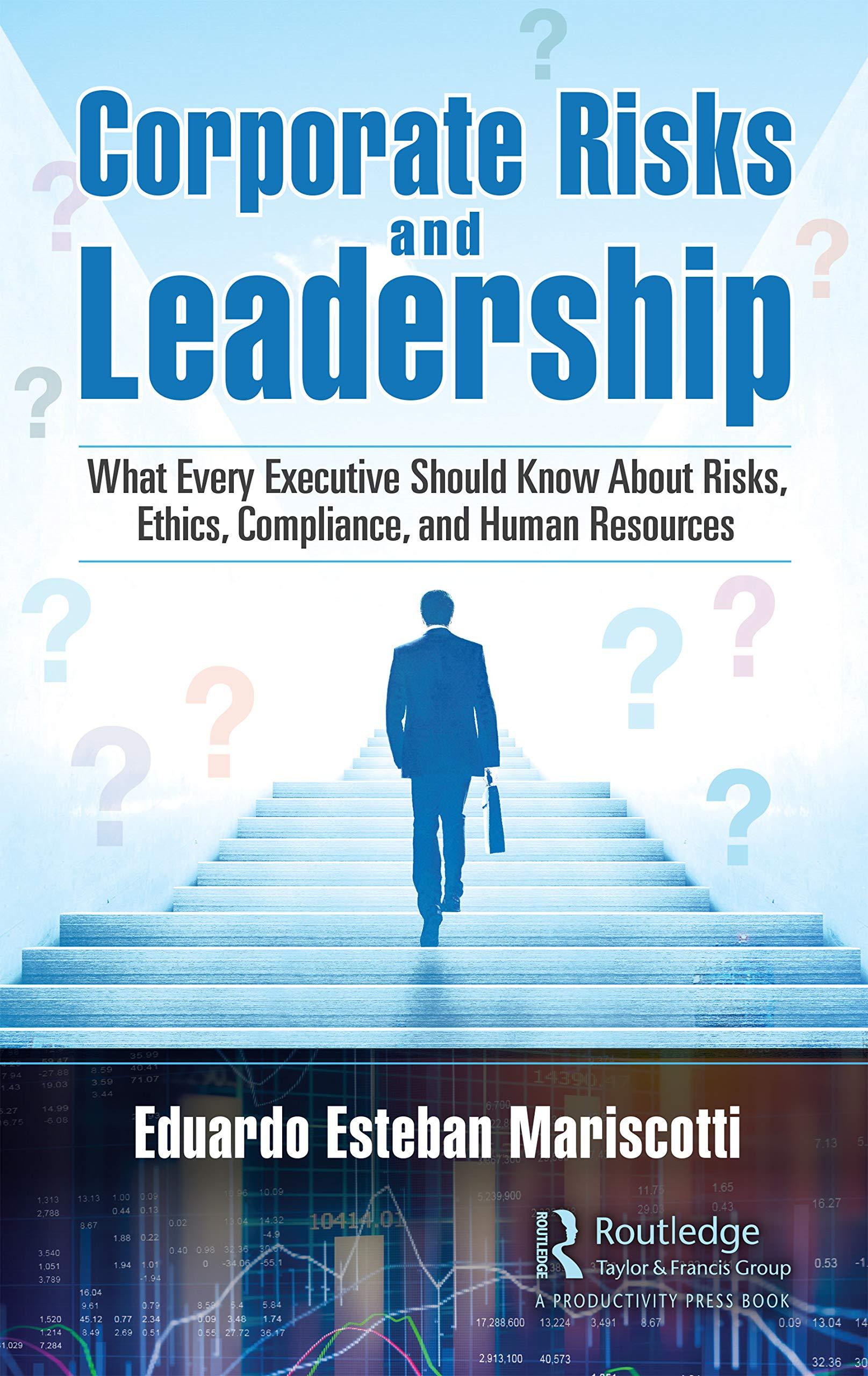 corporate risks and leadership what every executive should know about risks ethics compliance and human