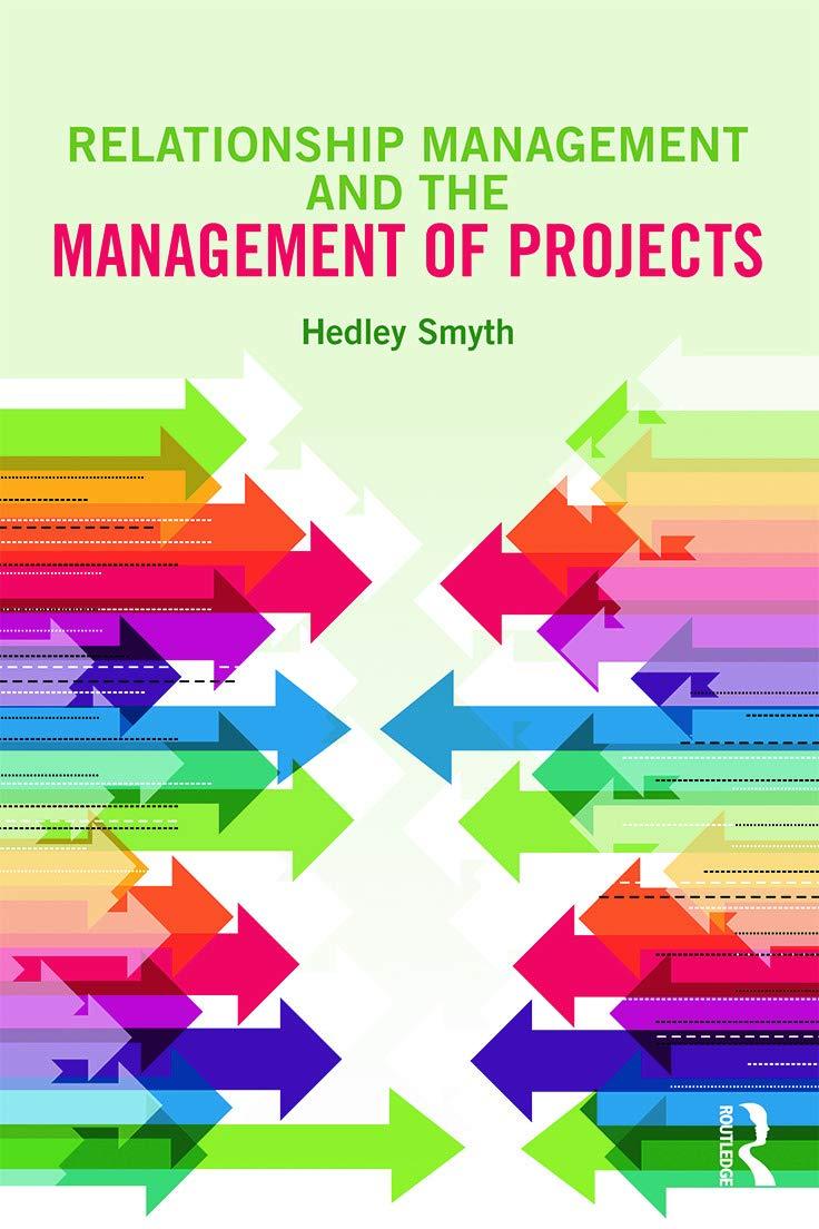 relationship management and the management of projects 1st edition hedley smyth 0415705126, 9780415705127