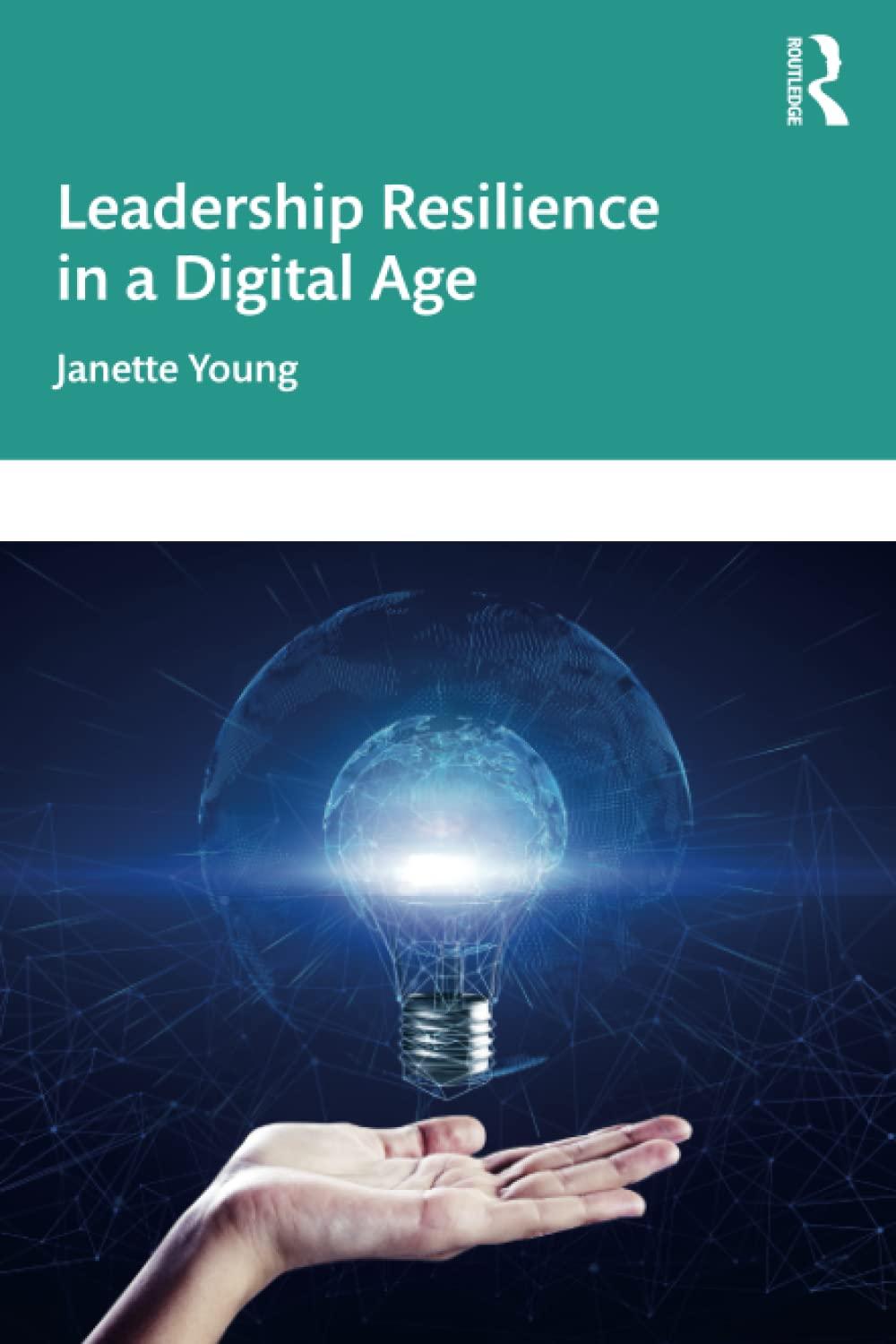 leadership resilience in a digital age 1st edition janette young 1032047747, 978-1032047744