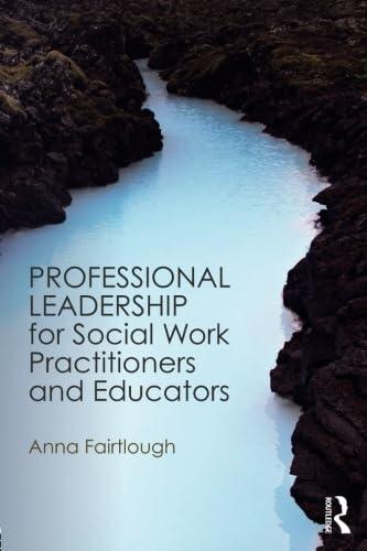 professional leadership for social work practitioners and educators 1st edition anna fairtlough 1472467531,