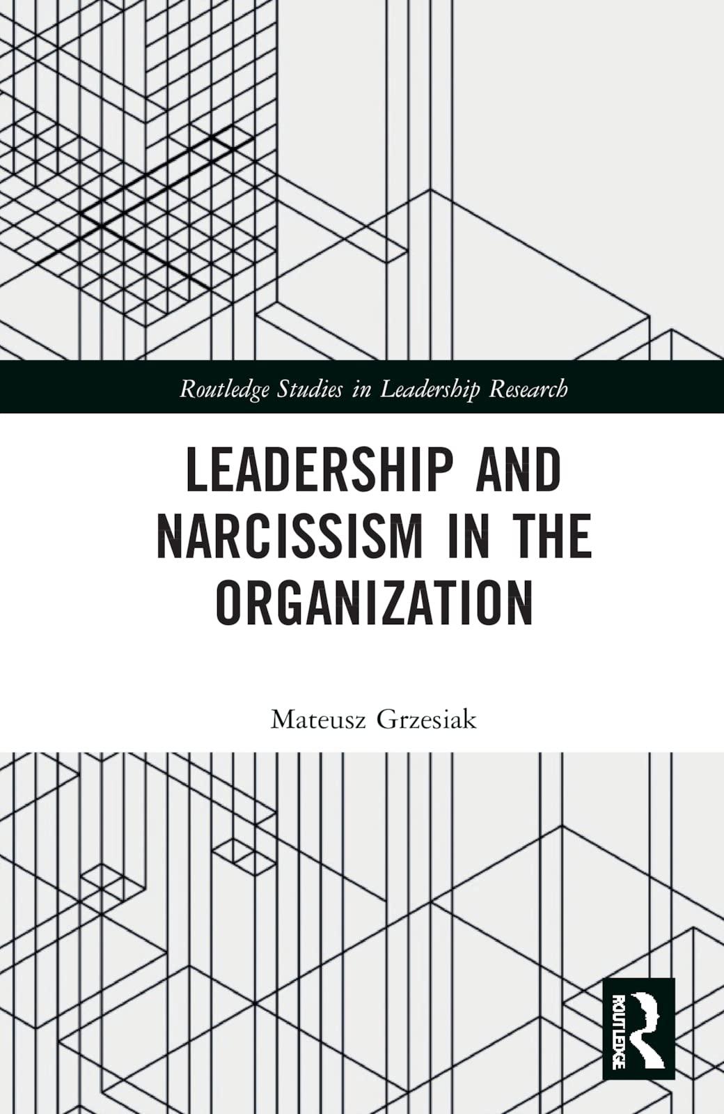leadership and narcissism in the organization 1st edition mateusz grzesiak 1032197382, 978-1032197388