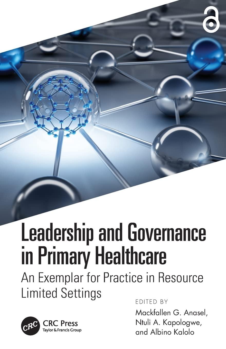 leadership and governance in primary healthcare 1st edition mackfallen g. anasel, ntuli a. kapologwe, albino
