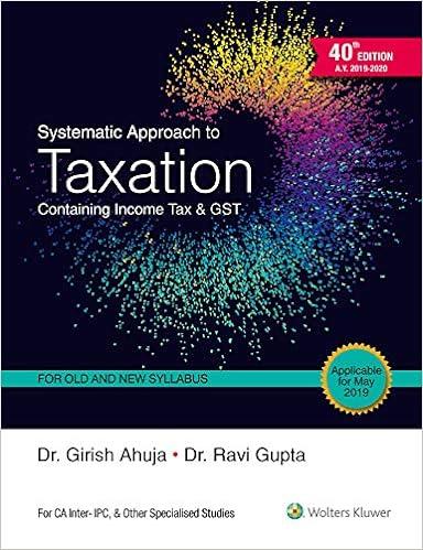 systematic approach to taxation containing income tax and gst 40th edition girish ahuja 9388313321,
