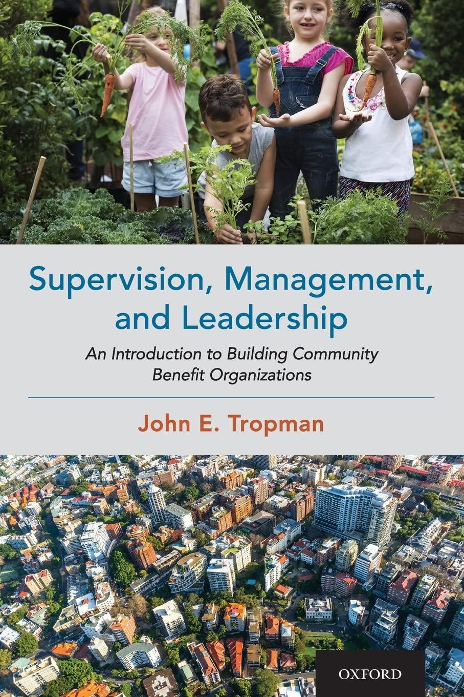 supervision management and leadership an introduction to building community benefit organizations 1st edition