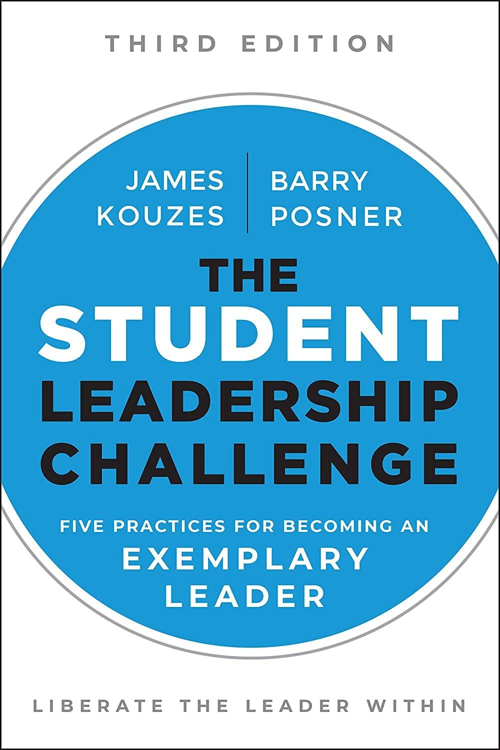 the student leadership challenge five practices for becoming an exemplary leader 3rd edition james m. kouzes,