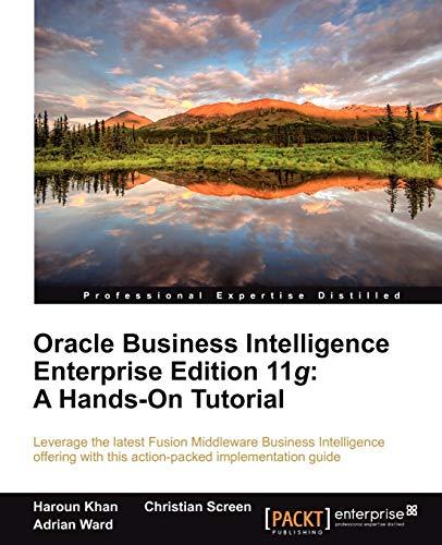 oracle business intelligence enterprise edition 11g a hands on tutorial 1st edition christian screen, haroun