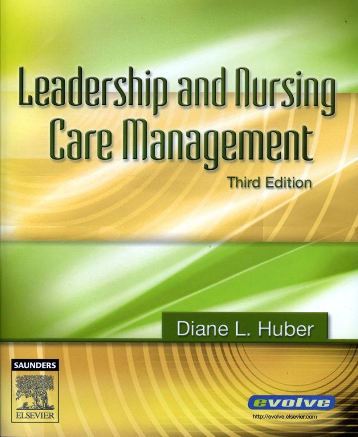 leadership and nursing care management 3rd edition diane huber 1416066950, 9781416066958
