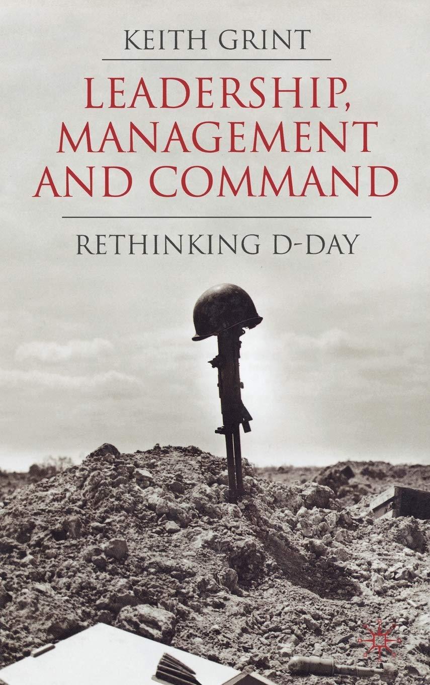 leadership management and command rethinking d-day 1st edition k. grint 0230543170, 978-0230543171