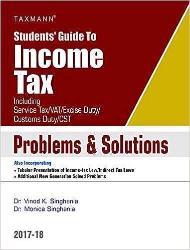 students  guide to income tax including service tax vat excise duty customs duty cst  problems and solutions