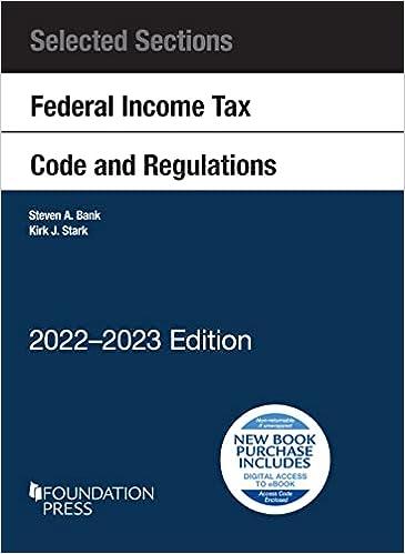 selected sections federal income tax code and regulations 2022 edition steven bank , kirk stark 978-1636598963