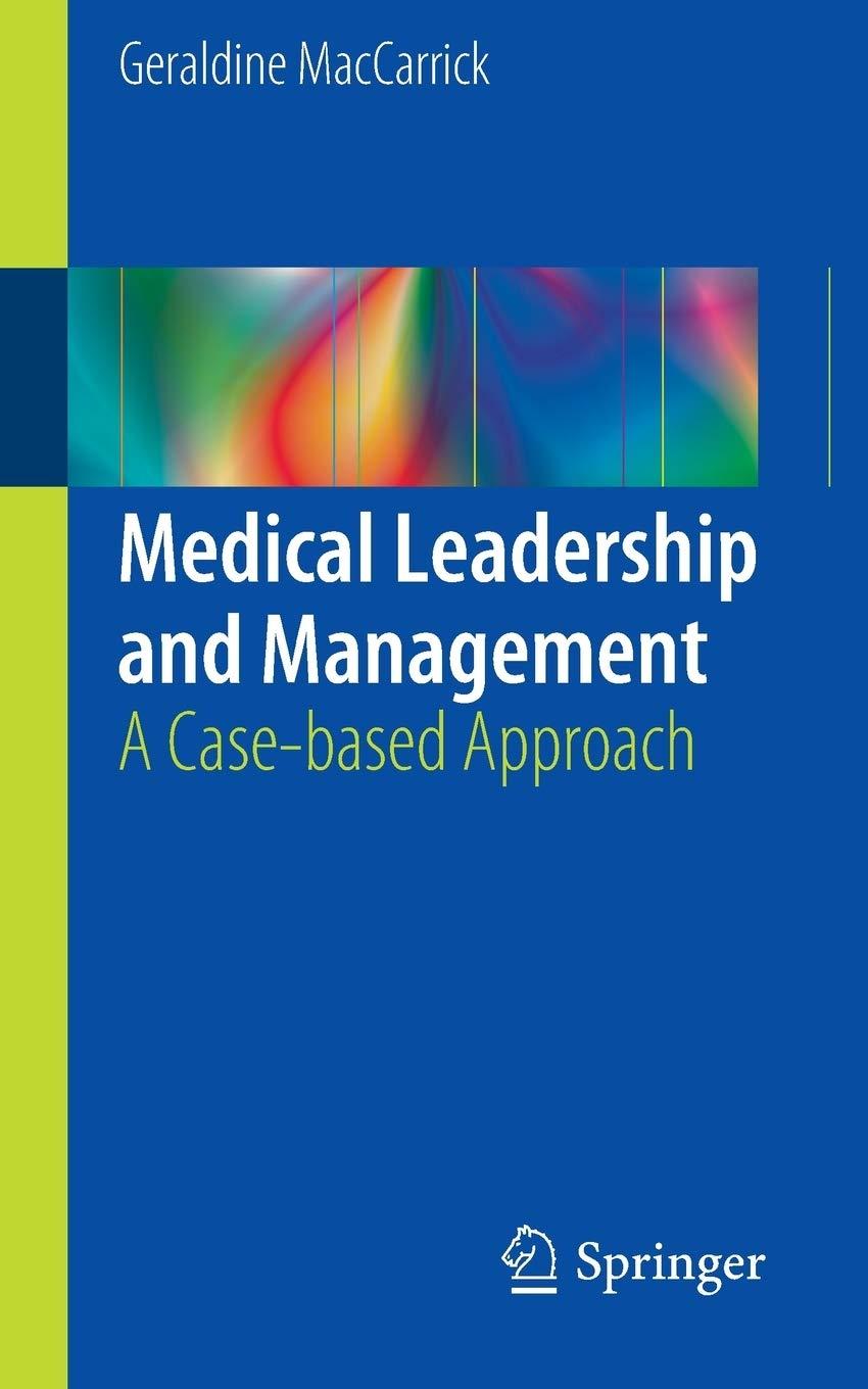medical leadership and management a case based approach 1st edition geraldine maccarrick 1447147472,