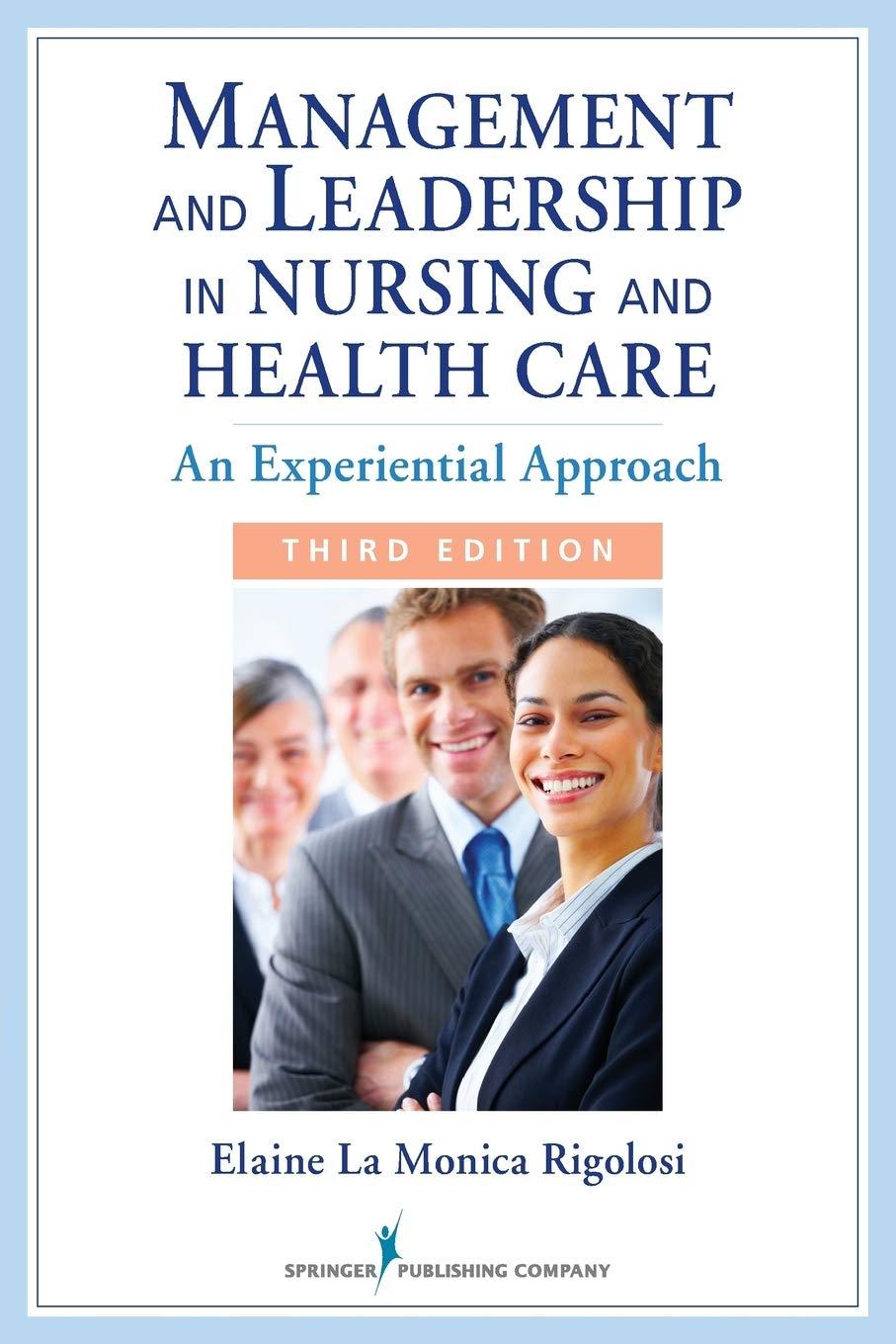 management and leadership in nursing and health care an experiential approach 3rd edition elaine la monica