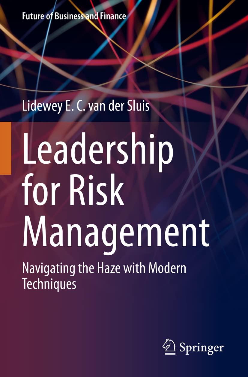leadership for risk management navigating the haze with modern techniques future of business and finance 1st