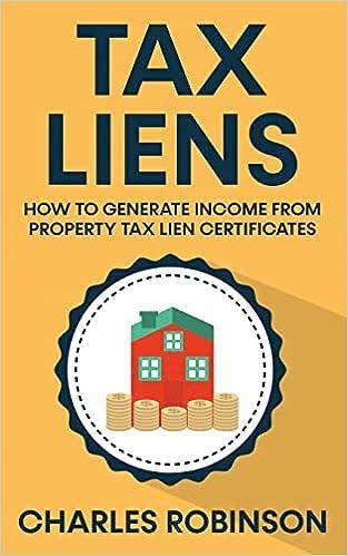 Tax Liens How To Generate Income From Property Tax Lien Certificates