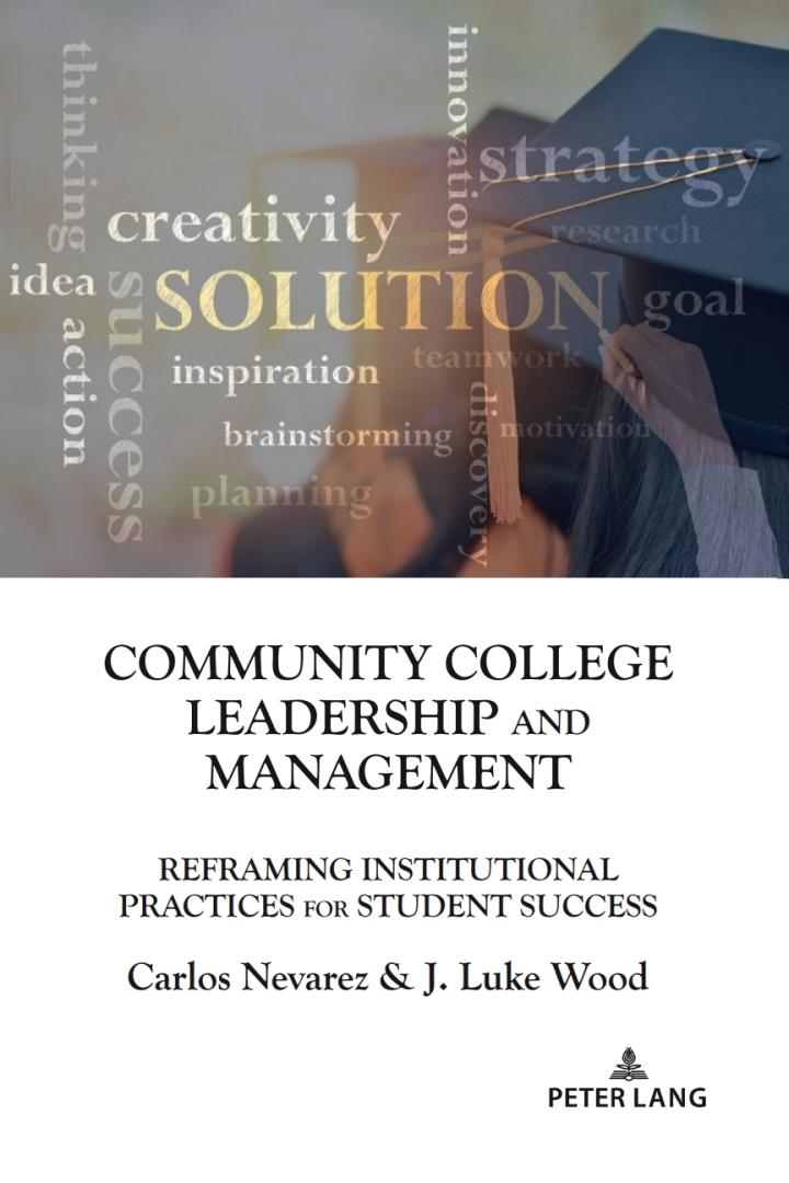 community college leadership and management reframing institutional practices for student success 1st edition