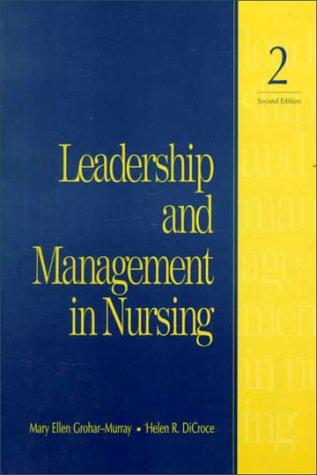 leadership and management in nursing 2nd edition mary ellen grohar-murray, helen r. dicroce 0838556469,