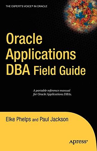 oracle applications dba field guide 1st edition paul jackson, elke phelps 1590596447, 978-1590596449