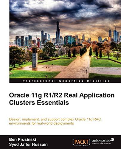 oracle 11g r1 r2 real application clusters essentials 1st edition ben prusinski, syed jaffer hussain