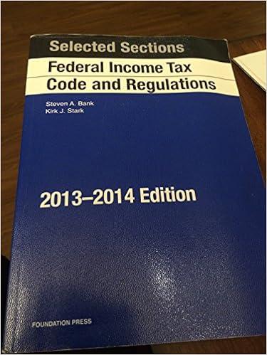 selected sections federal income tax code and regulations 2013 edition steven bank, kirk stark 1609303652,