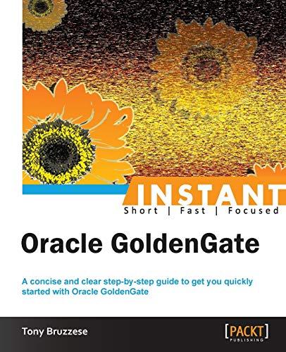 instant oracle goldengate 1st edition tony bruzzese 1782170243, 978-1782170242