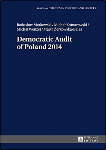 democratic audit of poland 2014 1st edition radoslaw markowski, michal kotnarowski, michal wenzel, marta