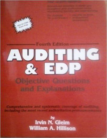 auditing and edp objective questions and explanations 4th edition irvin n gleim, william a. hillison