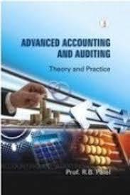 advanced accounting and auditing theory and practice 1st edition prof. r.b. patel 8188730882, 978-8188730889