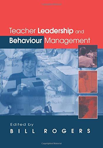 teacher leadership and behaviour management 1st edition bill rogers 0761940200, 978-0761940203
