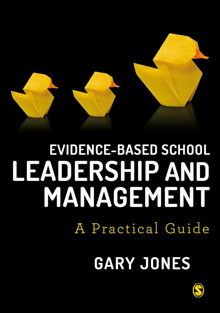 evidence based school leadership and management a practical guide 1st edition gary jones 1526411679,