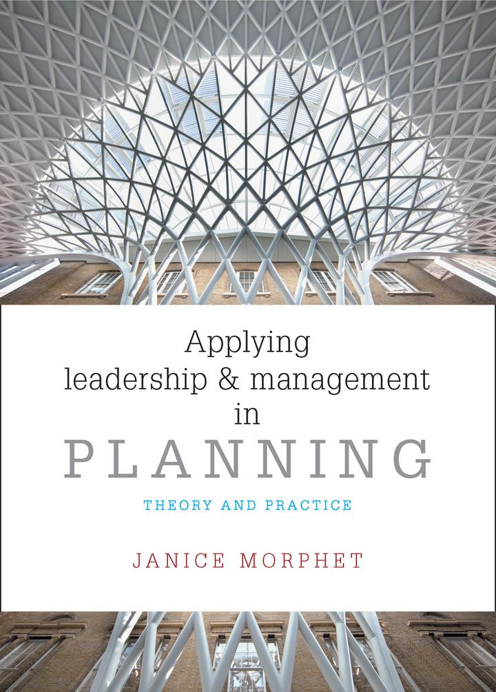 applying leadership and management in planning 1st edition janice morphet 1447316835, 9781447316831