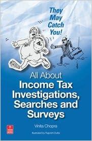 they may catch you all about income tax investigations  searches and surveys 1st edition vinita chopra