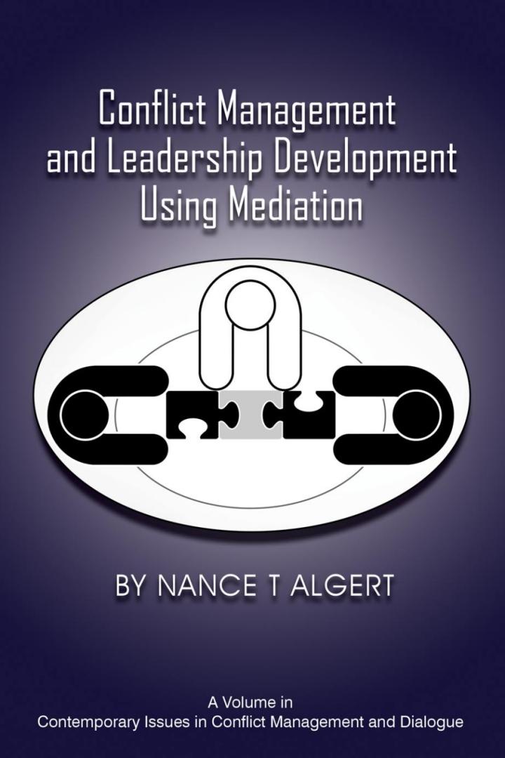 conflict management and leadership development using mediation 1st edition nance t algert 1648022596,