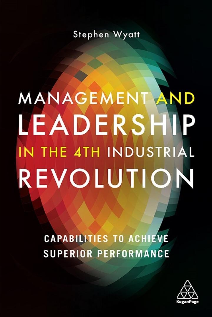 management and leadership in the 4th industrial revolution capabilities to achieve superior performance 1st
